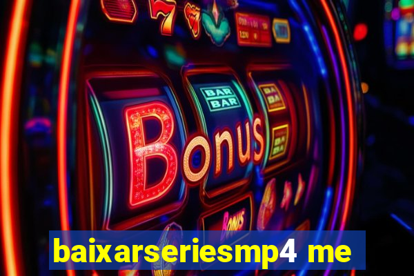 baixarseriesmp4 me